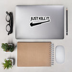 Just Kill It Stickers